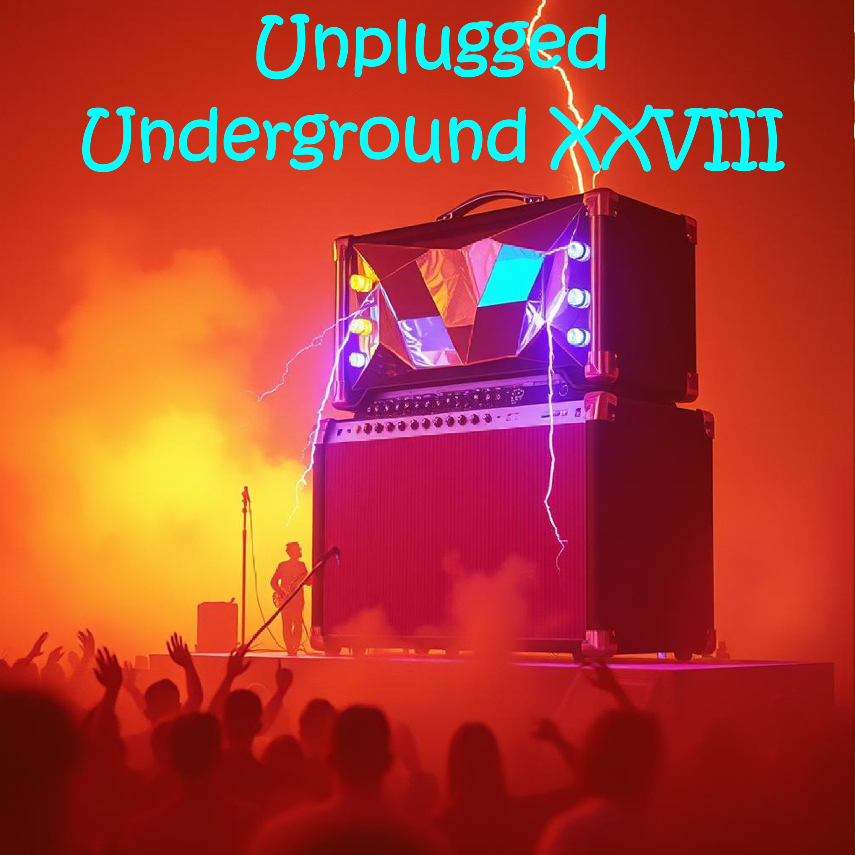 Unplugged Underground XXVIII
