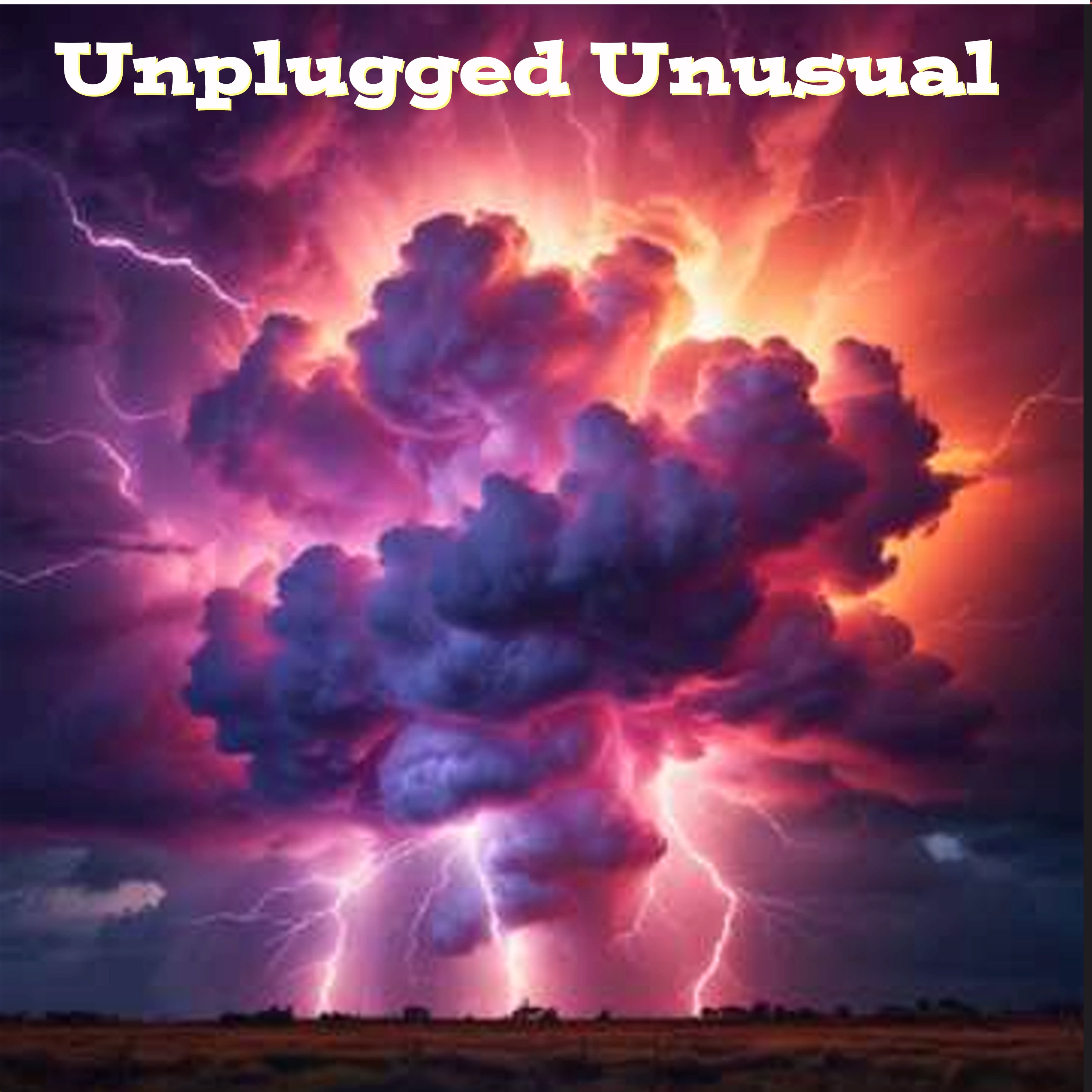 Unplugged Unusual